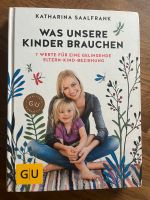 Was unsere Kinder brauchen von Katharina Saalfrank Sachsen - Rötha Vorschau