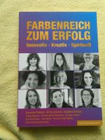 Farbenreich zum Erfolg - innovativ, kreativ, spirituell  Theisen, Leipzig - Altlindenau Vorschau