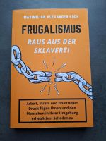Frugalismus raus aus der Sklaverei Maximilian Alexander Koch Buch Stuttgart - Stuttgart-Nord Vorschau