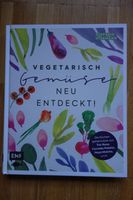 Neu: Stefanie Hiekmann: Vegetarisch Gemüse neu entdeckt! Freiburg im Breisgau - Wiehre Vorschau