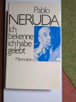 HCb Pablo Neruda Ich bekenne  ich habe gelebt Memoiren Hessen - Staufenberg Vorschau