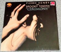 Pierre Henry & Spooky Tooth–Ceremony-Vinyl-LP-Electronic-Philips Bayern - Naila Vorschau