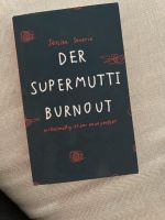 Der Supermutti Burnout Jessika Severin Neu Erziehungsratgeber Hessen - Fürth Vorschau