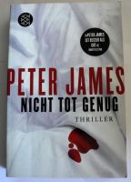 Nicht tot genug, Peter James, Thriller, Taschenbuch 442 Seiten, Rheinland-Pfalz - Neustadt an der Weinstraße Vorschau