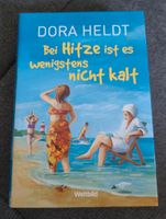 Dora Heldt Bei Hitze ist es wenigstens nicht kalt Baden-Württemberg - Freiberg am Neckar Vorschau