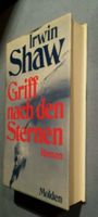 Irwin Shaw -  Griff nach den Sternen   Roman  - gebunden Niedersachsen - Göttingen Vorschau