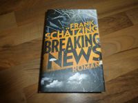 Frank Schätzing - Breaking News, gebundene Ausgabe Bayern - Gaukönigshofen Vorschau