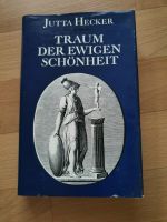 Buch Jutta Hecker Traum der ewigen Schönheit 1982 Sachsen-Anhalt - Halle Vorschau