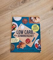 Kochbuch Schwangerschaft - Low Carb in der Schwangerschaft Bayern - Puchheim Vorschau