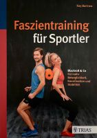 Faszientraining für Sportler von Kay Bartrow, Trias- Verlag Lindenthal - Köln Sülz Vorschau