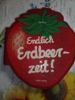 Endlich Erdbeerzeit Erdbeer Rezepte Bowle Dessert Torten Bayern - Hergensweiler Vorschau