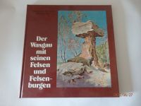 Der Wasgau mit seinen Felsen und Felsburgen Hrsg. Hans Blinn Rheinland-Pfalz - Insheim Vorschau