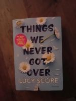 Things we never got over - Lucy Score Sachsen - Eppendorf Vorschau