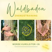 Fern-Ausbildung: KursleiterIn "Waldbaden-Energietraining" Baden-Württemberg - Schwäbisch Gmünd Vorschau