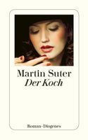 DER KOCH Martin Suter, Roman, Drama, Liebe, Sternelokal, Sexualth München - Berg-am-Laim Vorschau