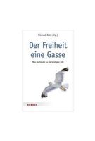 Der Freiheit eine Gasse, was es heute zu verteidigen gilt. M.Rutz Rheinland-Pfalz - Mainz Vorschau