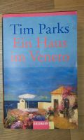 Roman von Tim Parks - Ein Haus in Veneto Hessen - Bischoffen Vorschau
