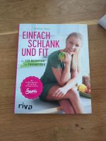 Einfach schlank und fit Sophia Thiel Kochbuch Bayern - Geretsried Vorschau
