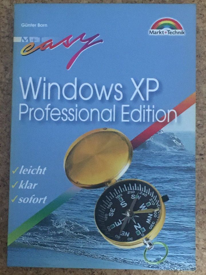 Günther Born: Easy Windows XP. Professional Edition: Markt+Techni in Sonthofen