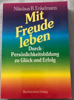 Mit Freude leben. Durch Persönlichkeit zu Glück .., Enkelmann Rheinland-Pfalz - Saulheim Vorschau