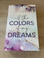 Amy Harmon - All The Colors Of My Dreams LYX Nordrhein-Westfalen - Monheim am Rhein Vorschau