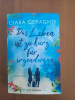 Roman - Das Leben ist zu kurz für irgendwann - Ciara Geraghty Hessen - Waldsolms Vorschau