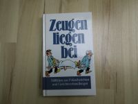 Zeugen liegen bei – B. Wittich – Stilblüten aus Polizeiberichten Nordrhein-Westfalen - Wesel Vorschau