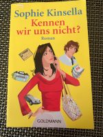 Sophie Kinsella „Kennen wir uns nicht?“ Hessen - Alsfeld Vorschau