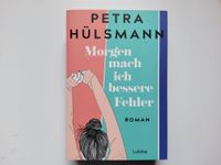 Morgen mach ich bessere Fehler - Petra Hülsmann - NEU - UNGELESEN Niedersachsen - Langwedel Vorschau