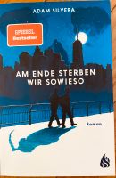 Am Ende sterben wir sowieso von Adam Silvera München - Schwabing-Freimann Vorschau