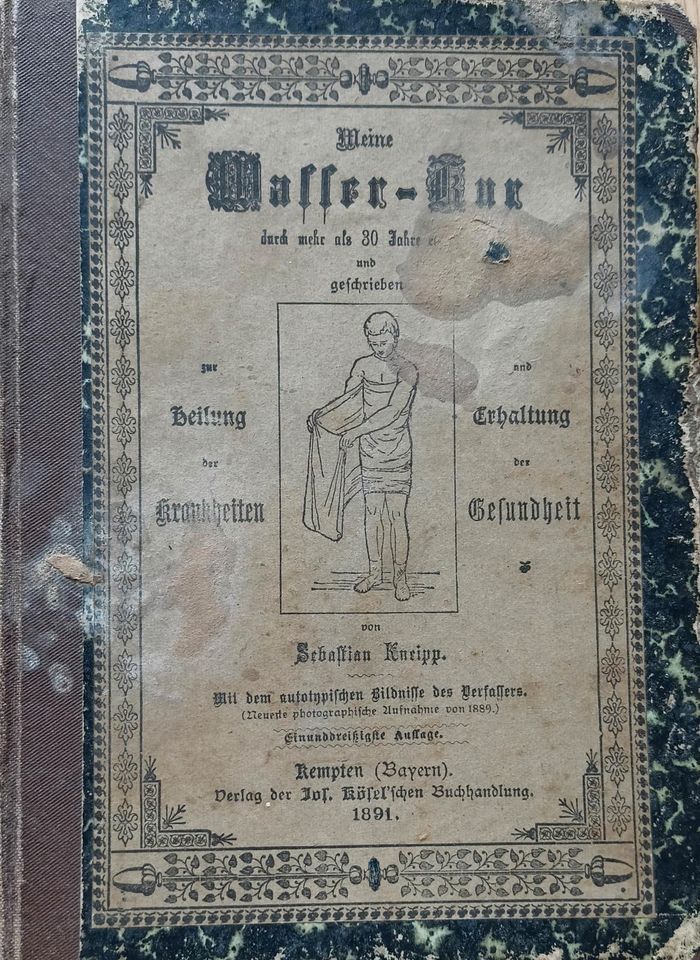 Sebastian Kneipp: 1891: Meine Wasser-Kur durch mehr als 30 Jahre. in Dillingen (Donau)