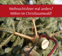 Weihnachtsfeier Kunden Event Christbaumschlagen Weihnachten XMAS Bayern - Hebertshausen Vorschau
