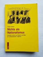 Nichts als Nationalismus; Freerk Huisken Niedersachsen - Braunschweig Vorschau