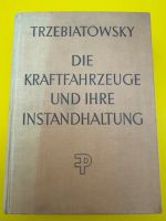 TRZEBIATOWSKY- Die Kraftfahrzeuge und ihre Instandhaltung – 1952 Saarbrücken-Halberg - Bübingen Vorschau