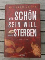 Wer schön sein will muss sterben, von Michele Jaffe, Hardcover Nordrhein-Westfalen - Alfter Vorschau