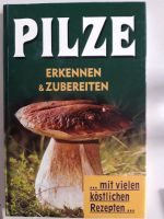 Pilze - erkennen u. zubereiten / Bestimmungsteil + Rezepte Thüringen - Worbis Vorschau