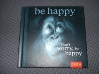 Dont`t worry, be happy Buch Goh Verlag Rheinland-Pfalz - Mainz Vorschau