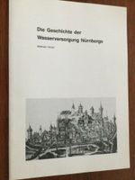 Nürnberg Geschichte der Wasserversorgung Nürnbergs v. W.Hirner Bayern - Rückersdorf Vorschau