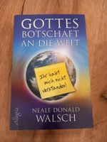 Gottes Botschaft an die Welt, Neale Donald Walsch Bayern - Dittelbrunn Vorschau