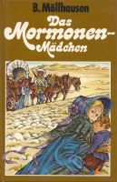 B. Möllhausen DAS MORMONEN-MÄDCHEN Band 1 Jugendbuch 1977 Bayern - Ochsenfurt Vorschau