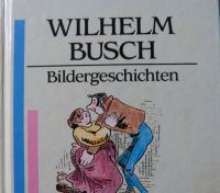 Wilhelm Busch Bildergeschichten ausgewählt v. Martin Weltenburger Hamburg-Nord - Hamburg Eppendorf Vorschau