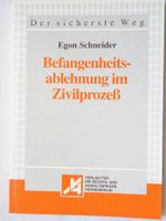 Befangenheitsablehnung im Zivilprozeß Der sicherste Weg Egon Schn Berlin - Tempelhof Vorschau