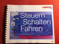 Märklin Steuern-Schalten-Fahren Ratgeber Elektrik Freiburg im Breisgau - Wiehre Vorschau