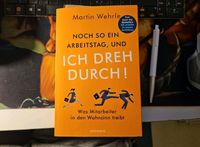 Buch Martin Wehrle Noch so ein Arbeitstag und Ich dreh durch! Bayern - Schwebheim Vorschau