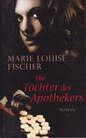 Marie Louise Fischer "Die Tochter des Apothekers" Buch Thriller Dortmund - Lütgendortmund Vorschau