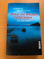 Was im Moor geschah Kirstin Warschau Kiel Krimi Niedersachsen - Hessisch Oldendorf Vorschau