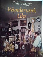 Buch "Das Wunderwerk Uhr" von Cedric Jagger Schleswig-Holstein - Pronstorf Vorschau