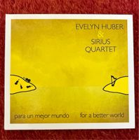 Jazz CD: Evelyn Huber & Sirius Quartet, For a better world Baden-Württemberg - Mannheim Vorschau