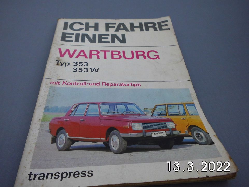 Ich fahre einen Wartburg Typ 353 und 353 W in Finsterwalde