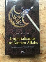 Efraim Karsh, Im Namen Allahs; Islam, Naher Osten Hessen - Wiesbaden Vorschau